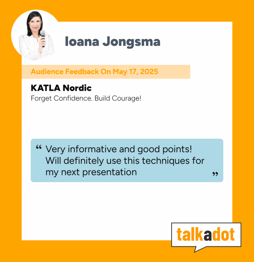 Ioana Jongsma feedback from KATLA Nordic - keynote speech Forget Confidence. Build Courage!